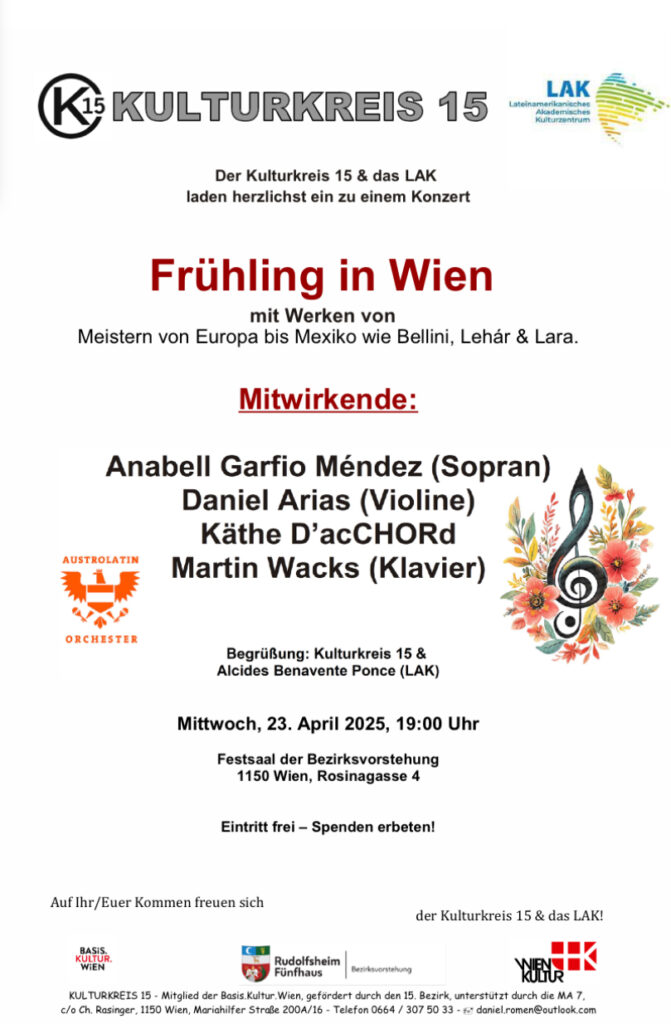 Frühlingskonzert am 23. April 2025 um 19:00

Anabell Garfio Méndez (Sopran)
Daniel Arias (Violine)

Käthe D’acCHORd 
Martin Wacks (Klavier und musikalische Leitung)

Festsaal der Bezirksvorstehung 15
1150 Wien, Rosinagasse 4

