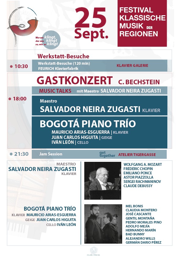 Fr, 25.09.2026 | 18:00 Uhr
Maestro: SALVADOR NEIRA ZU GAST: Ensamble: BOGOTÁ PIANO TRÍO INTEGRANTES: 
Mauricio Arias-Esguerra / Pianist, Juan Carlos Higuita / Geiger, Ivan León / Cellist
https://festival.mundoredondo.org/

Eintritt:
Regulär: € 30,-
Studenten: € 15,- 

Tickets: festival@mundoredondo.org